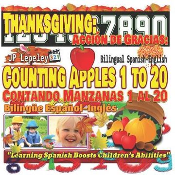 portada Thanksgiving: Counting Apples 1 to 20. Bilingual Spanish-English: Acción de Gracias: Contando Manzanas 1 al 20. Bilingüe Español-Ing