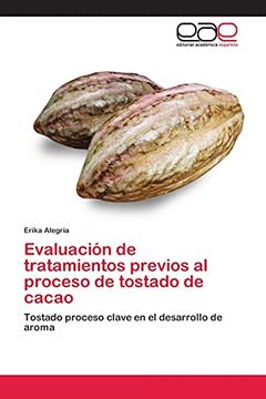portada Evaluación de Tratamientos Previos al Proceso de Tostado de Cacao (in Spanish)