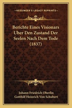portada Berichte Eines Visionars Uber Den Zustand Der Seelen Nach Dem Tode (1837) (en Alemán)