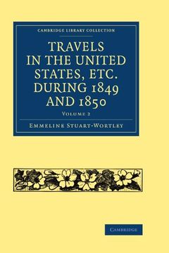 portada Travels in the United States, Etc. During 1849 and 1850: Volume 2 (Cambridge Library Collection - North American History) (en Inglés)