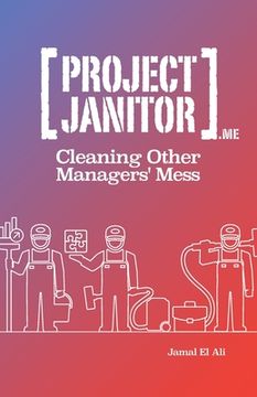 portada Project Janitor: Cleaning Other Manager's Mess (en Inglés)