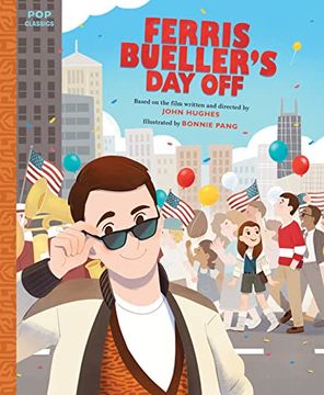 portada Ferris Bueller'S day Off: The Classic Illustrated Storybook: 12 (Pop Classics) (en Inglés)