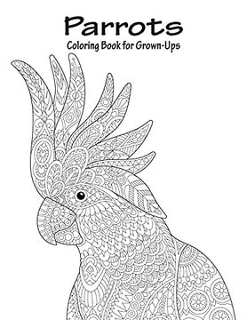 portada Parrots Coloring Book for Grown-Ups 1 (en Inglés)