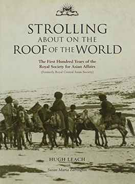 portada Strolling About on the Roof of the World: The First Hundred Years of the Royal Society for Asian Affairs (in English)