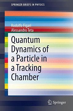 portada Quantum Dynamics of a Particle in a Tracking Chamber (Springerbriefs in Physics) (en Inglés)