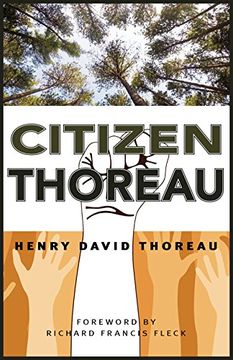 portada Citizen Thoreau: Walden, Civil Disobedience, Life Without Principle, Slavery in Massachusetts, a Plea for Captain John Brown