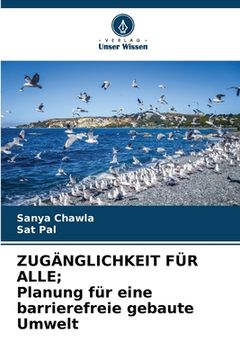 portada ZUGÄNGLICHKEIT FÜR ALLE; Planung für eine barrierefreie gebaute Umwelt (en Alemán)