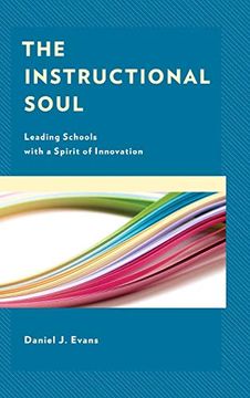 portada The Instructional Soul: Leading Schools With a Spirit of Innovation (en Inglés)