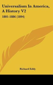 portada universalism in america, a history v2: 1801-1886 (1894) (en Inglés)