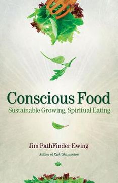 portada Conscious Food: Sustainable Growing, Spiritual Eating (in English)
