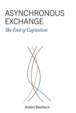 portada Asynchronous Exchange: The End of Capitalism (en Inglés)