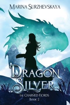 portada Dragon Silver (The Charmed Fjords Book 2): A Romantic Fantasy Adventure (in English)