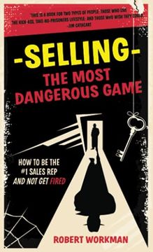 portada Selling - the Most Dangerous Game: How to be the #1 Sales rep and not get Fired (in English)