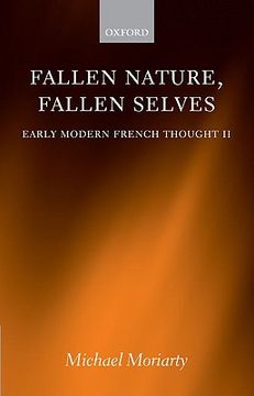 portada fallen nature, fallen selves: early modern french thought ii (en Inglés)