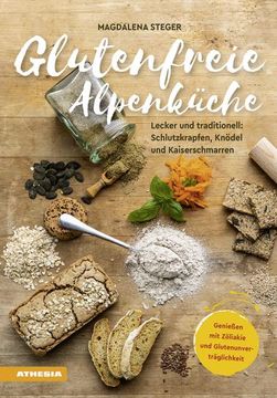 portada Glutenfreie Alpenküche - Genießen mit Zöliakie und Glutenunverträglichkeit (en Alemán)