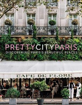portada Prettycityparis: Discovering Paris's Beautiful Places (The Pretty Cities) (en Inglés)