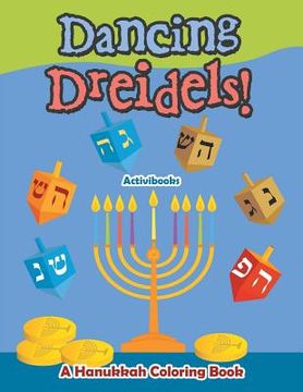 portada Dancing Dreidels! A Hanukkah Coloring Book (en Inglés)