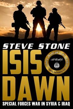portada ISIS Dawn: Special Forces War in Syria & Iraq (in English)