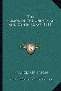 portada the humor of the underman and other essays (1911) the humor of the underman and other essays (1911) (en Inglés)