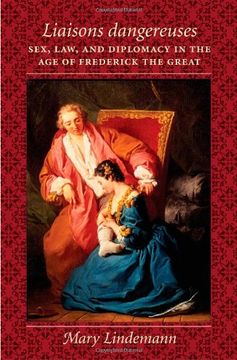 portada Liaisons Dangereuses: Sex, Law, and Diplomacy in the age of Frederick the Great (en Inglés)