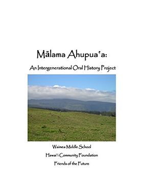 portada Malama Ahupuaa: An Inter-Generational Oral History Project (en Inglés)