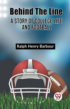 portada Behind The Line A Story Of College Life And Football (en Inglés)