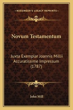 portada Novum Testamentum: Juxta Exemplar Joannis Millii Accuratissime Impressum (1787) (en Latin)