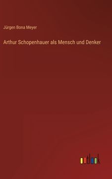 portada Arthur Schopenhauer als Mensch und Denker (en Alemán)
