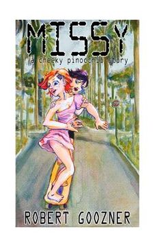 portada Missy: A Cheeky Pinocchio Tale of a Robot Girl in Los Angeles (en Inglés)
