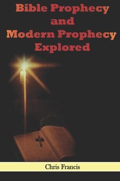 portada Bible Prophecy and Modern Prophecy Explored (en Inglés)