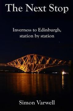 portada The Next Stop: Inverness to Edinburgh, station by station (en Inglés)