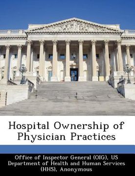 portada hospital ownership of physician practices (en Inglés)