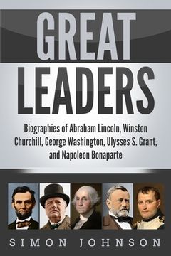 portada Great Leaders: Biographies of Abraham Lincoln, Winston Churchill, George Washington, Ulysses S. Grant, and Napoleon Bonaparte