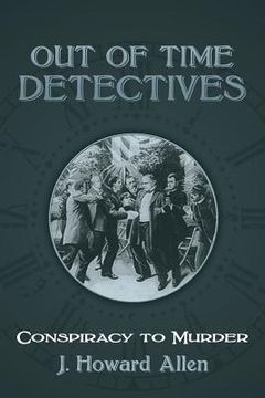 portada Out of Time Detectives: Conspiracy to Murder (en Inglés)