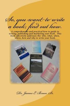 portada so, you want to write a book; find out how. (en Inglés)