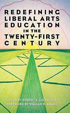 portada Redefining Liberal Arts Education in the Twenty-First Century (en Inglés)