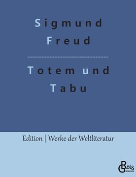 portada Totem und Tabu: Einige Übereinstimmungen im Seelenleben der Wilden und der Neurotiker (in German)