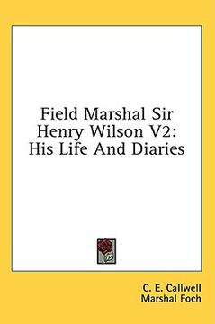 portada field marshal sir henry wilson v2: his life and diaries (en Inglés)