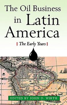 portada the oil business in latin america: the early years (en Inglés)