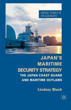portada Japan's Maritime Security Strategy: The Japan Coast Guard and Maritime Outlaws (en Inglés)