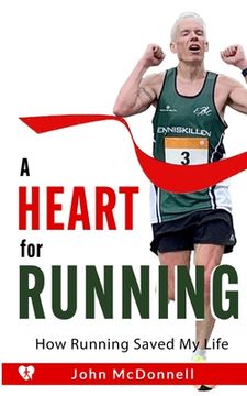 portada A Heart for Running: How Running Saved My Life (en Inglés)