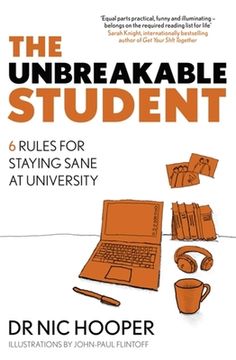 portada The Unbreakable Student: 6 Rules for Staying Sane at University (in English)