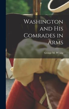 portada Washington and His Comrades in Arms (en Inglés)