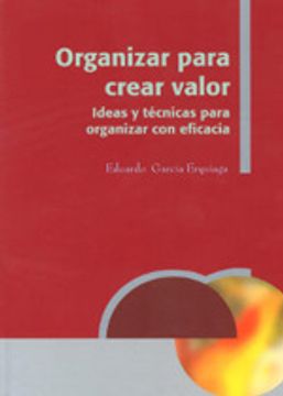portada Organizar Para Crear Valor Ideas Y Tecnicas Para Organ