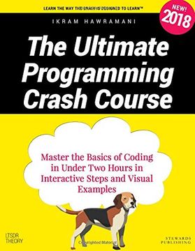 portada The Ultimate Programming Crash Course: Master the Basics of Coding in Under two Hours in Interactive Steps and Visual Examples (en Inglés)