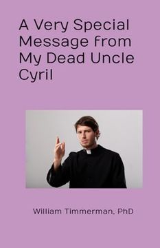 portada A Very Special Message from My Dead Uncle Cyril (en Inglés)