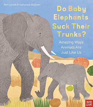 portada Do Baby Elephants Suck Their Trunks? – Amazing Ways Animals are Just Like us 