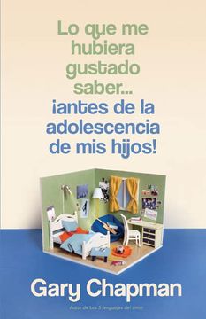 portada Lo que me Hubiera Gustado Saber…¡ Antes de la Adolescencia de mis Hijos! (in Spanish)
