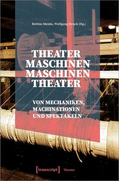 portada Theatermaschinen - Maschinentheater von Mechaniken, Machinationen und Spektakeln (en Alemán)