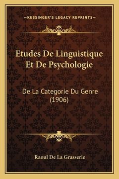 portada Etudes De Linguistique Et De Psychologie: De La Categorie Du Genre (1906) (en Francés)
